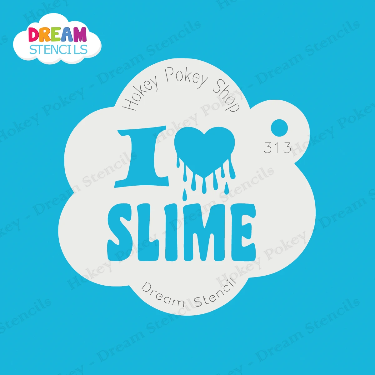 I Love Slime - Dream Stencil - 313 1 I Love Slime - Dream Stencil - 313